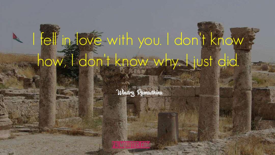 Windry Ramadhina Quotes: I fell in love with