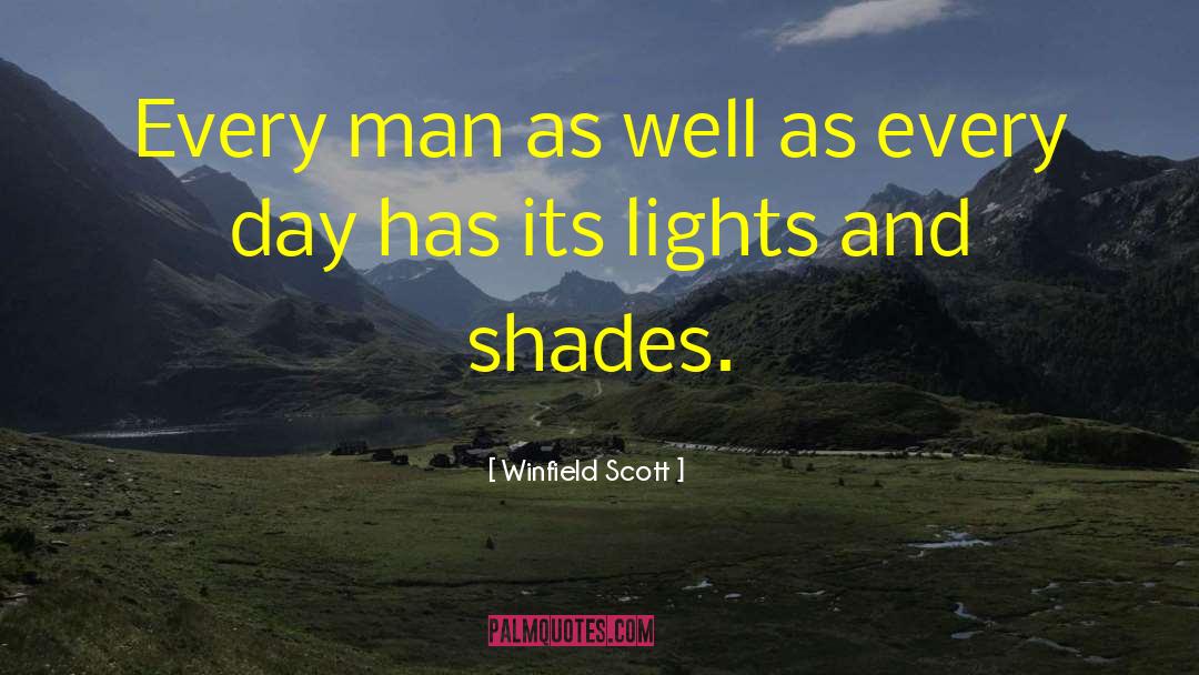 Winfield Scott Quotes: Every man as well as