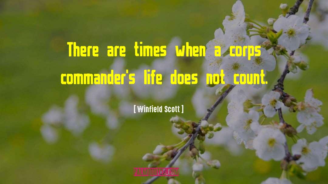 Winfield Scott Quotes: There are times when a