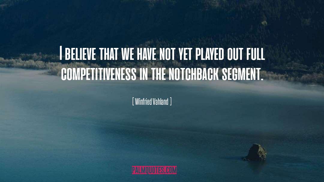 Winfried Vahland Quotes: I believe that we have