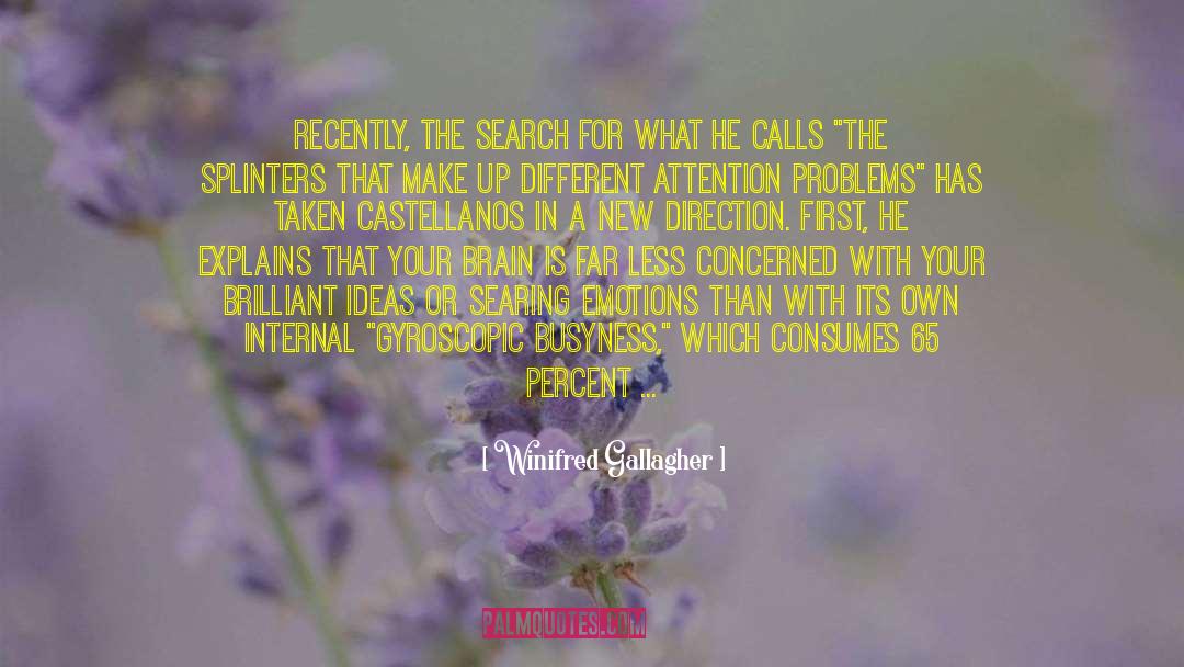 Winifred Gallagher Quotes: Recently, the search for what