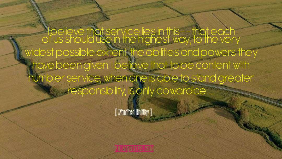 Winifred Holtby Quotes: I believe that service lies