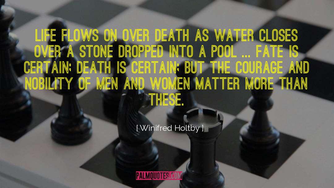Winifred Holtby Quotes: Life flows on over death