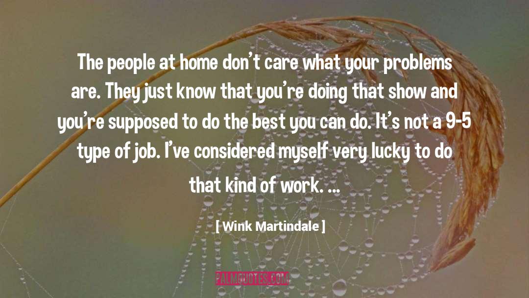 Wink Martindale Quotes: The people at home don't