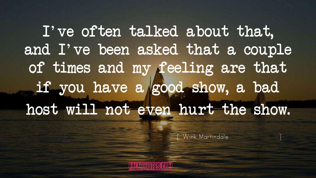 Wink Martindale Quotes: I've often talked about that,
