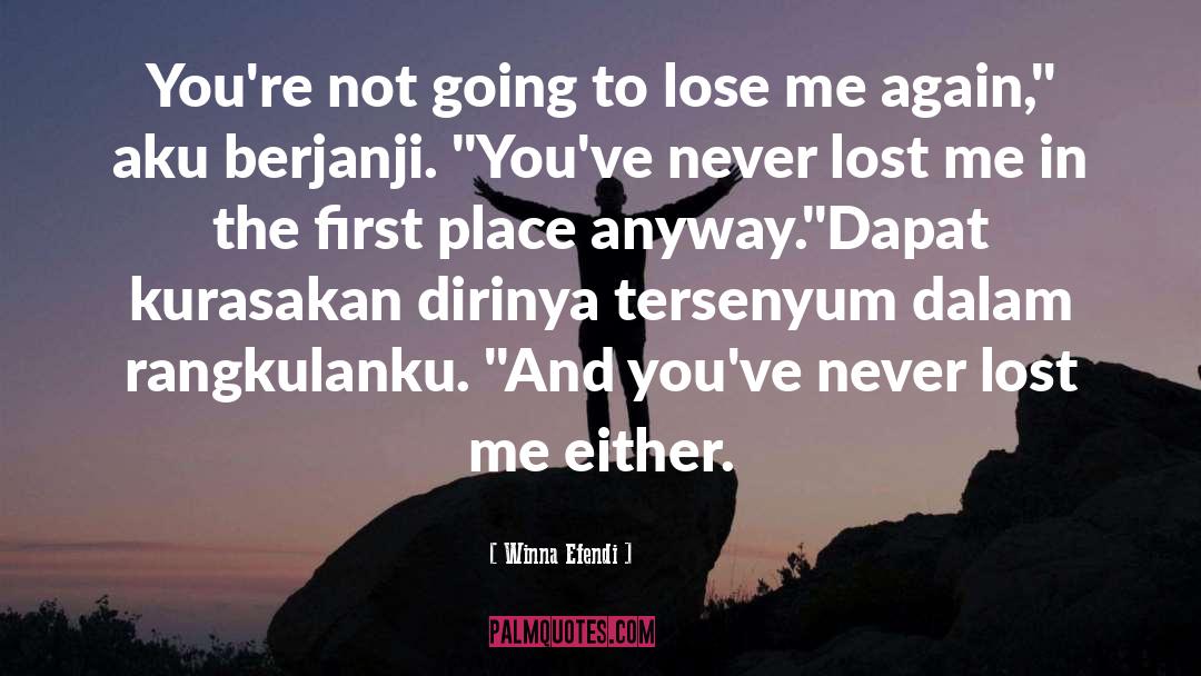 Winna Efendi Quotes: You're not going to lose