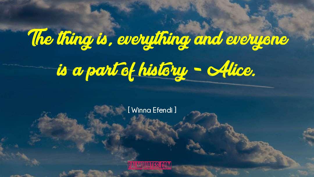 Winna Efendi Quotes: The thing is, everything and