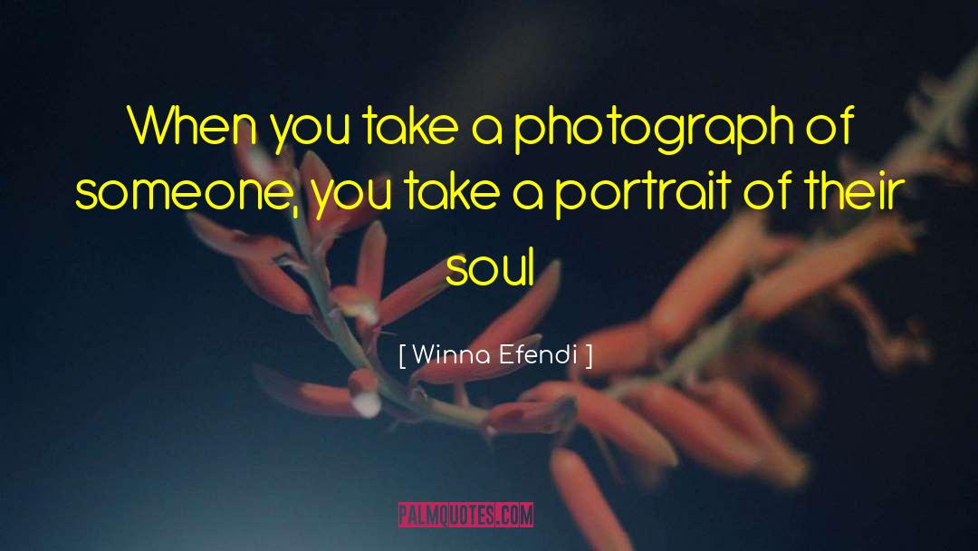 Winna Efendi Quotes: When you take a photograph