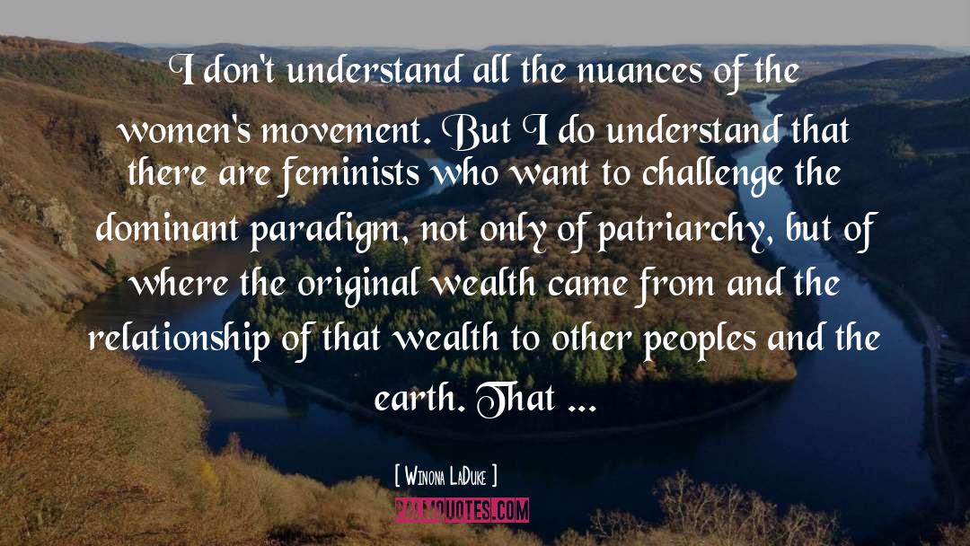 Winona LaDuke Quotes: I don't understand all the