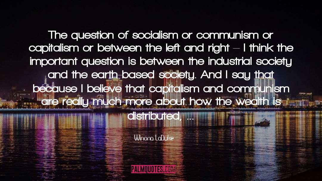 Winona LaDuke Quotes: The question of socialism or