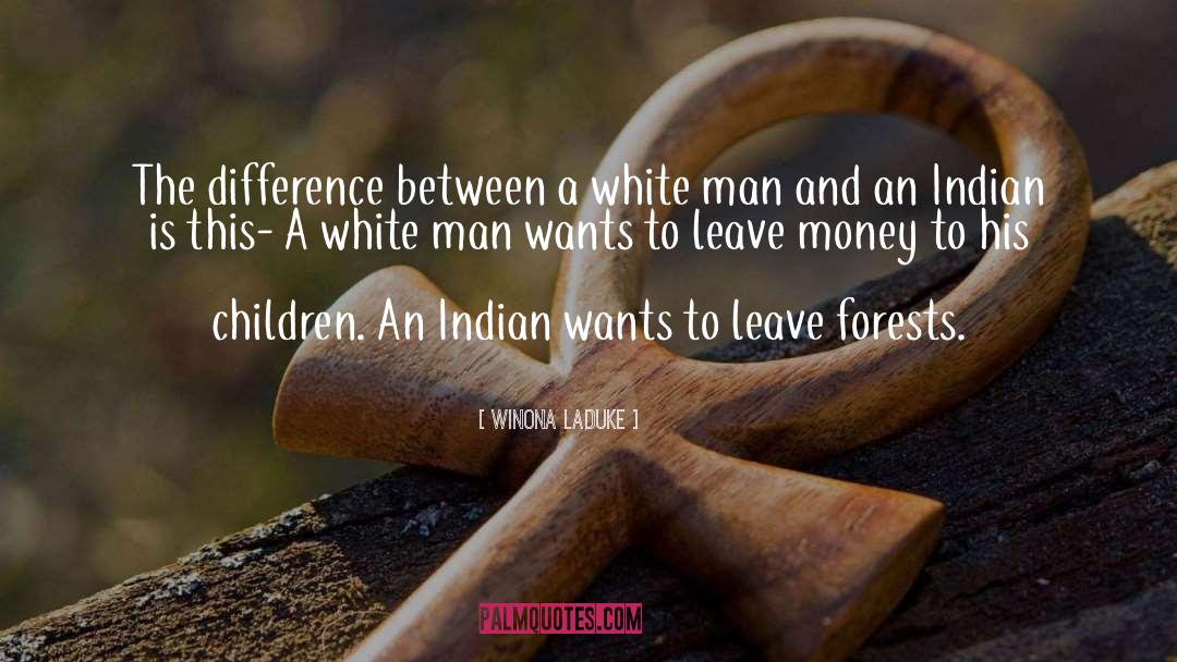 Winona LaDuke Quotes: The difference between a white