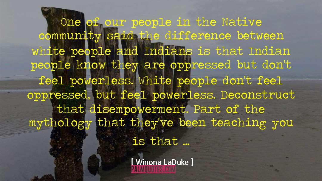 Winona LaDuke Quotes: One of our people in