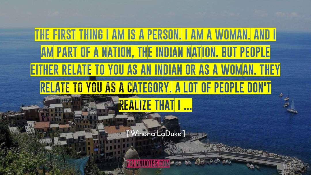 Winona LaDuke Quotes: The first thing I am