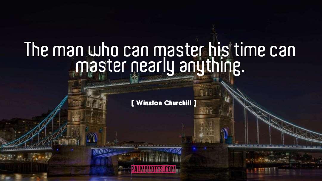 Winston Churchill Quotes: The man who can master