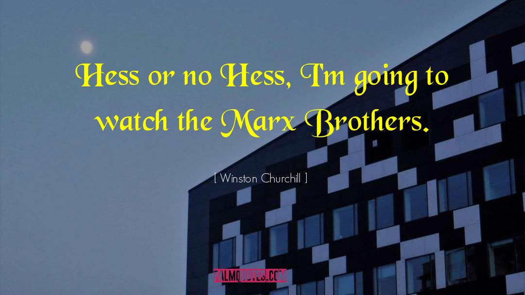 Winston Churchill Quotes: Hess or no Hess, I'm