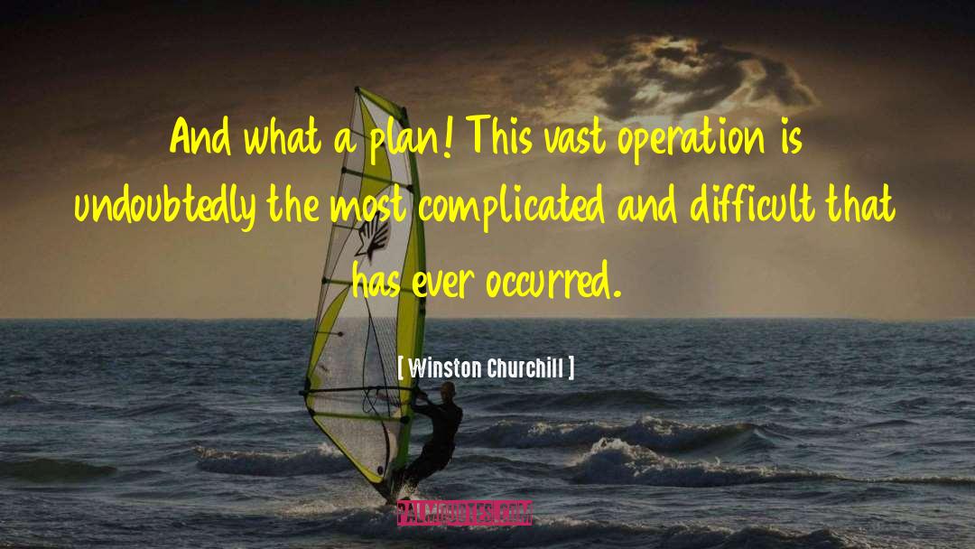 Winston Churchill Quotes: And what a plan! This