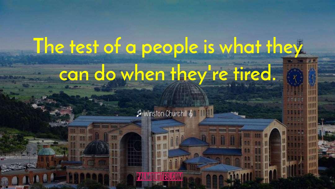 Winston Churchill Quotes: The test of a people