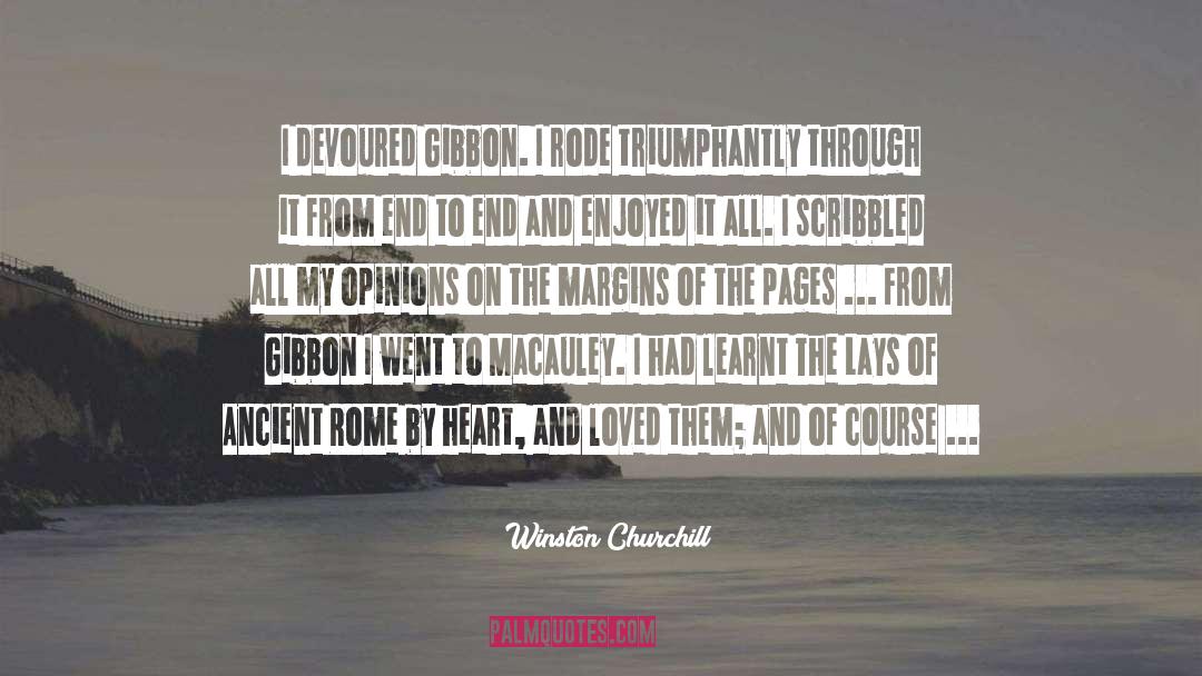Winston Churchill Quotes: I devoured Gibbon. I rode
