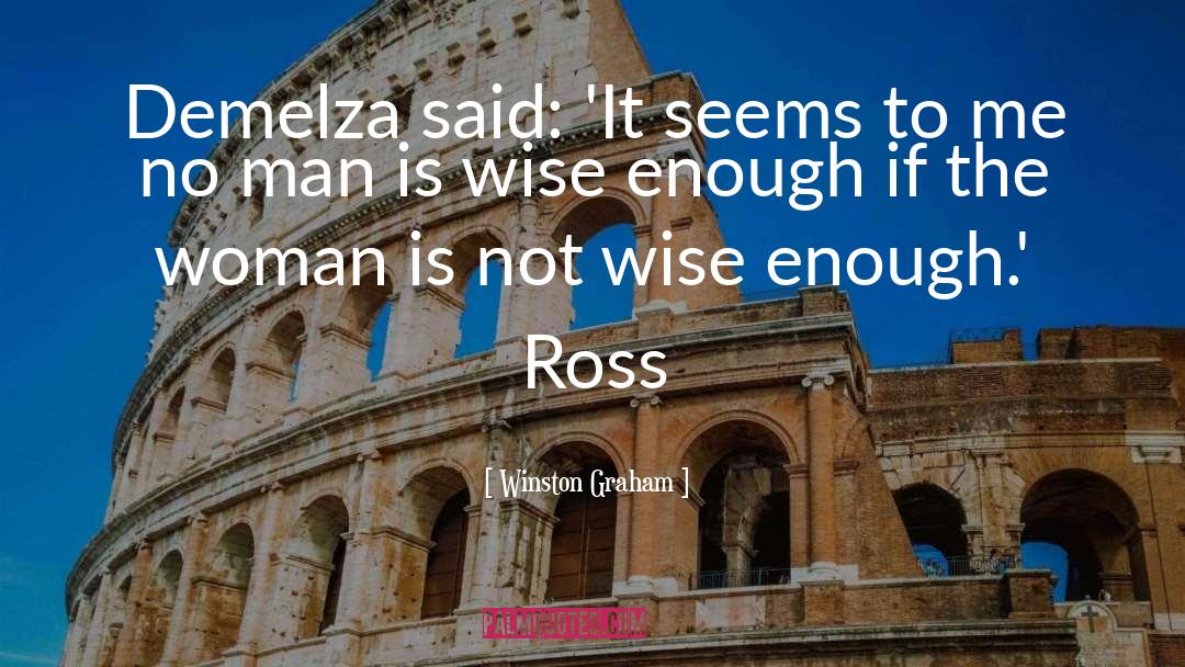 Winston Graham Quotes: Demelza said: 'It seems to