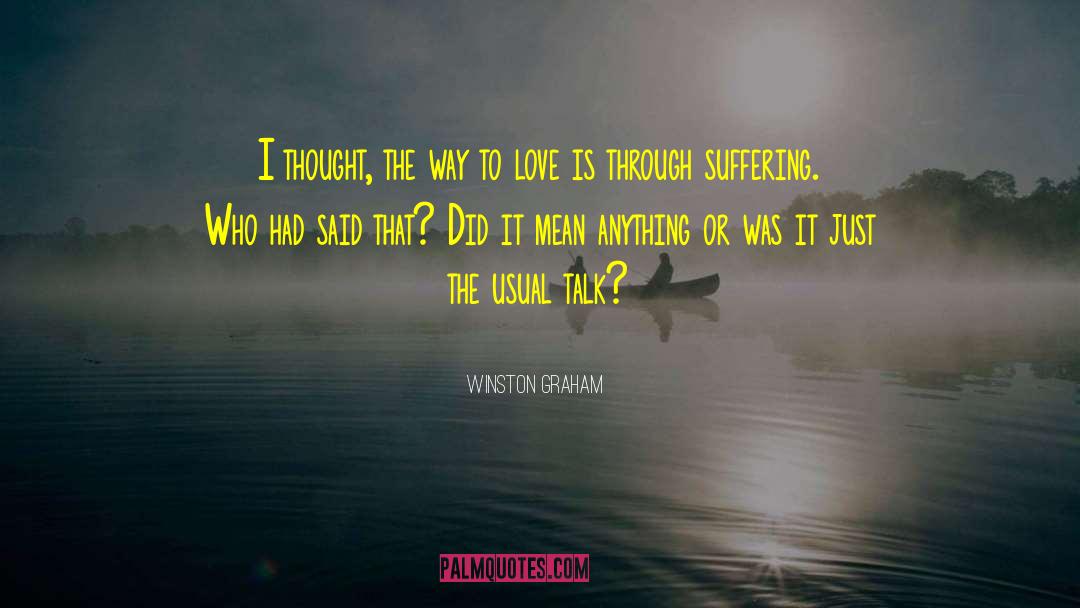Winston Graham Quotes: I thought, the way to