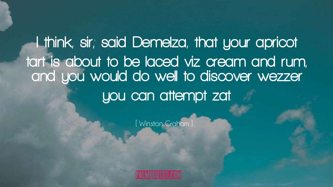 Winston Graham Quotes: I think, sir,' said Demelza,