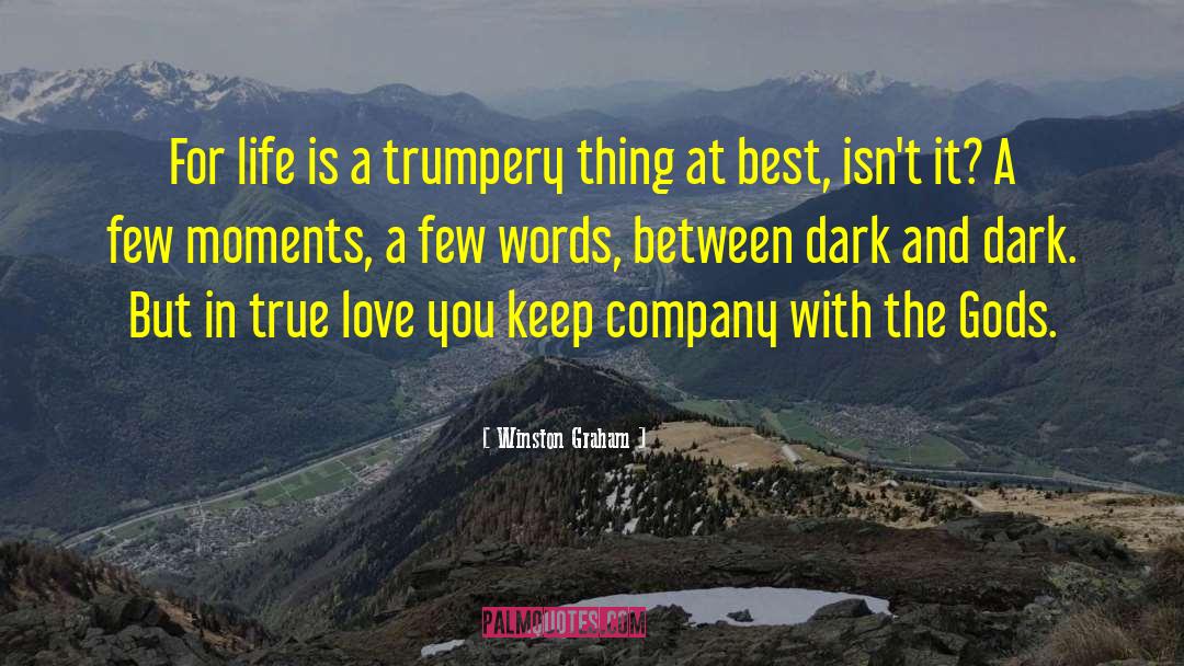 Winston Graham Quotes: For life is a trumpery