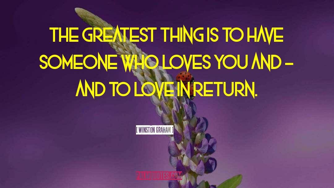 Winston Graham Quotes: The greatest thing is to