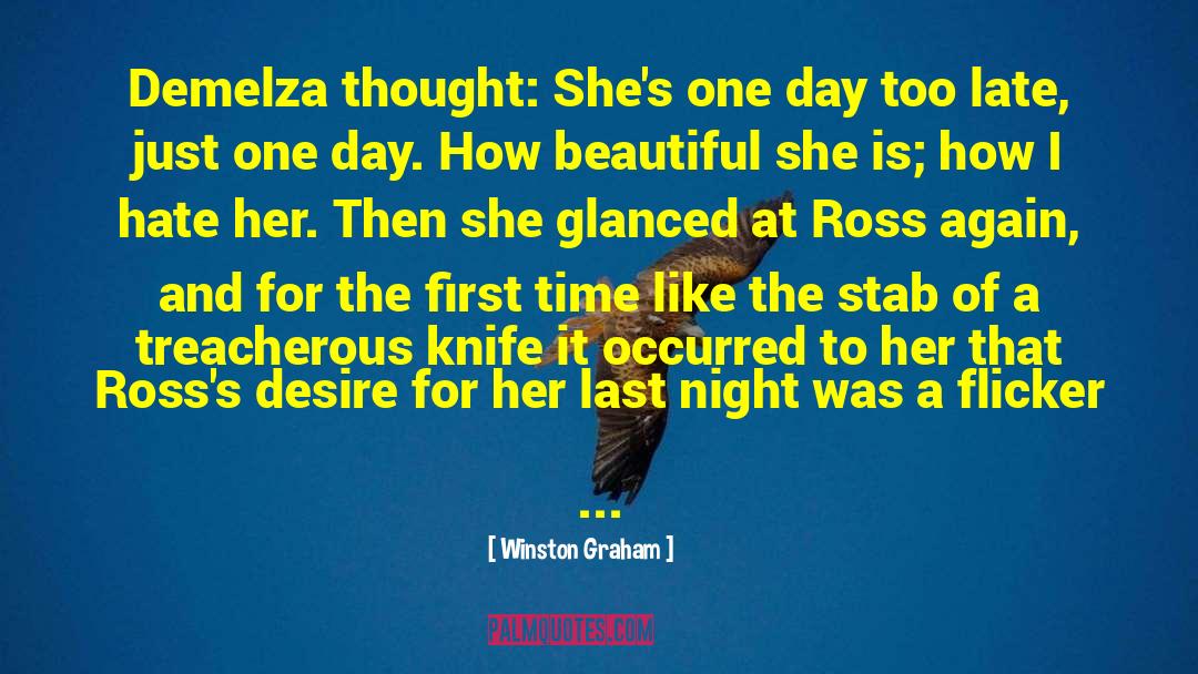 Winston Graham Quotes: Demelza thought: She's one day