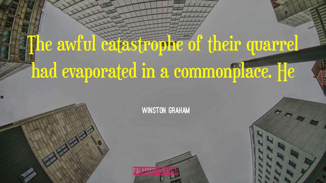 Winston Graham Quotes: The awful catastrophe of their