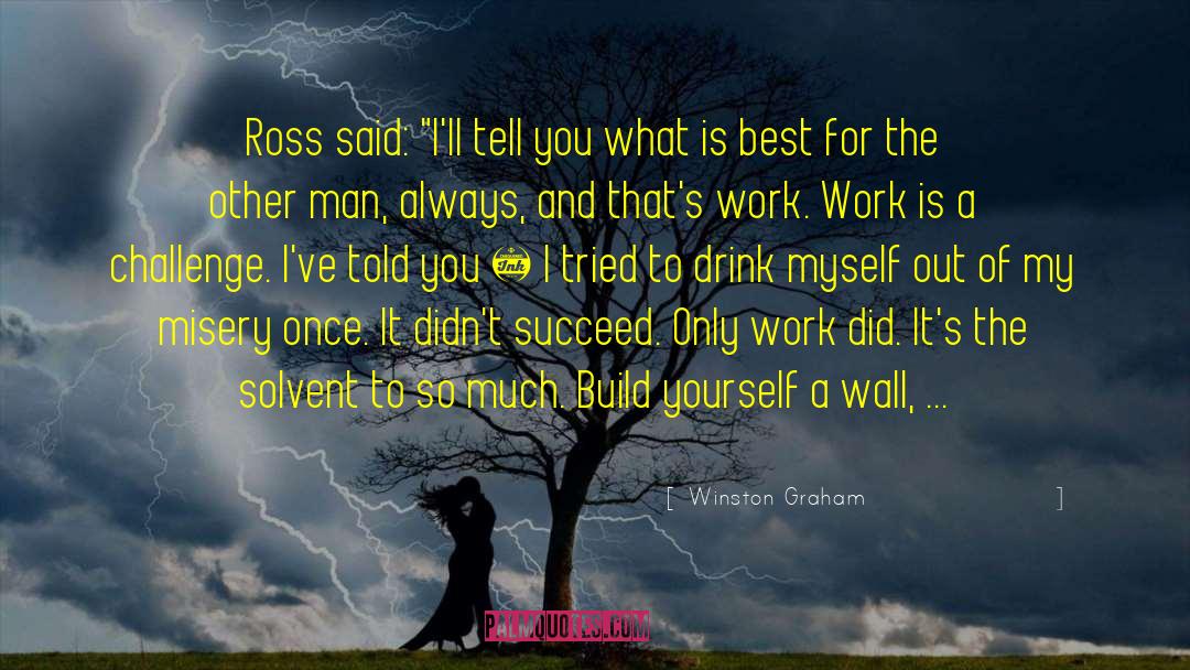 Winston Graham Quotes: Ross said: 