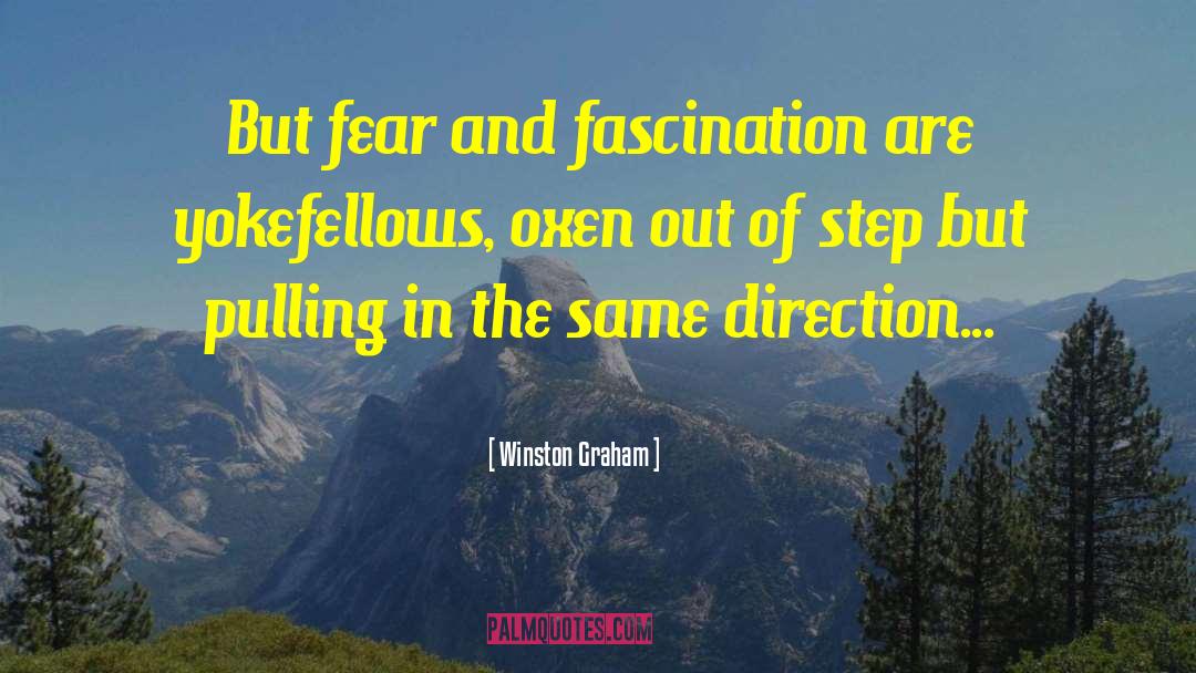Winston Graham Quotes: But fear and fascination are