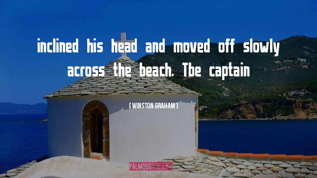 Winston Graham Quotes: inclined his head and moved
