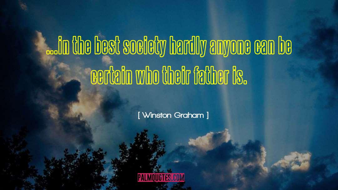 Winston Graham Quotes: ...in the best society hardly