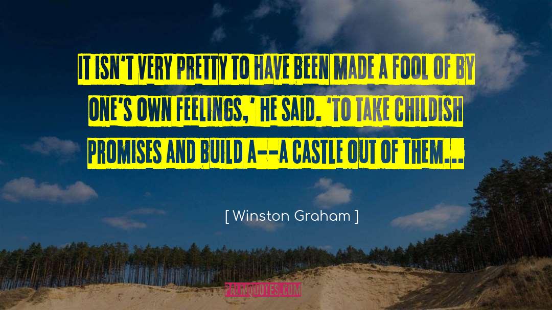 Winston Graham Quotes: It isn't very pretty to
