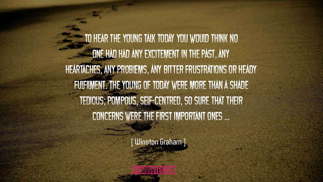 Winston Graham Quotes: To hear the young talk