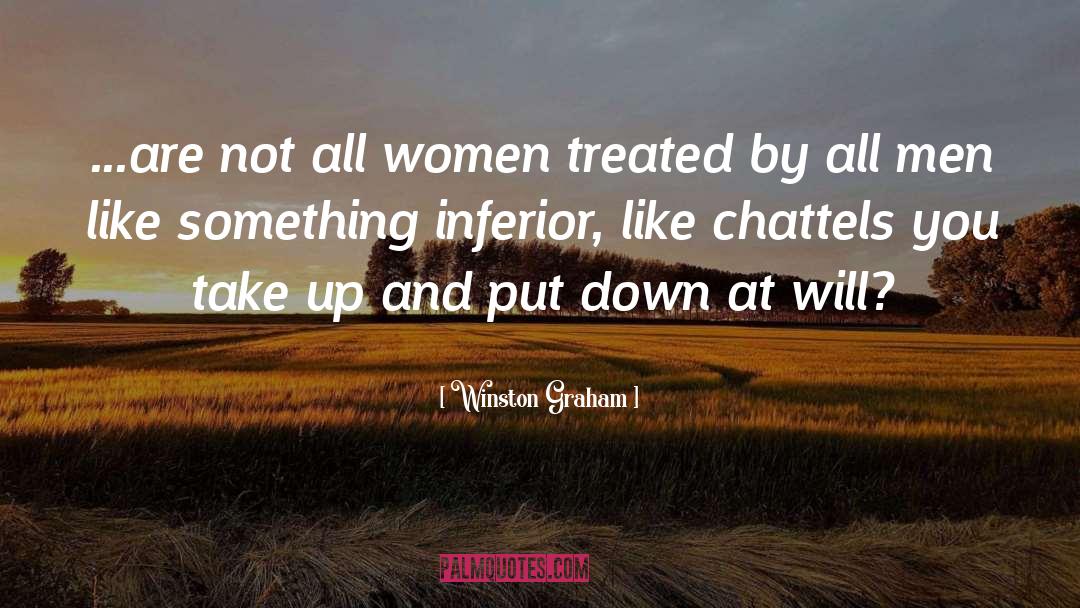 Winston Graham Quotes: ...are not all women treated