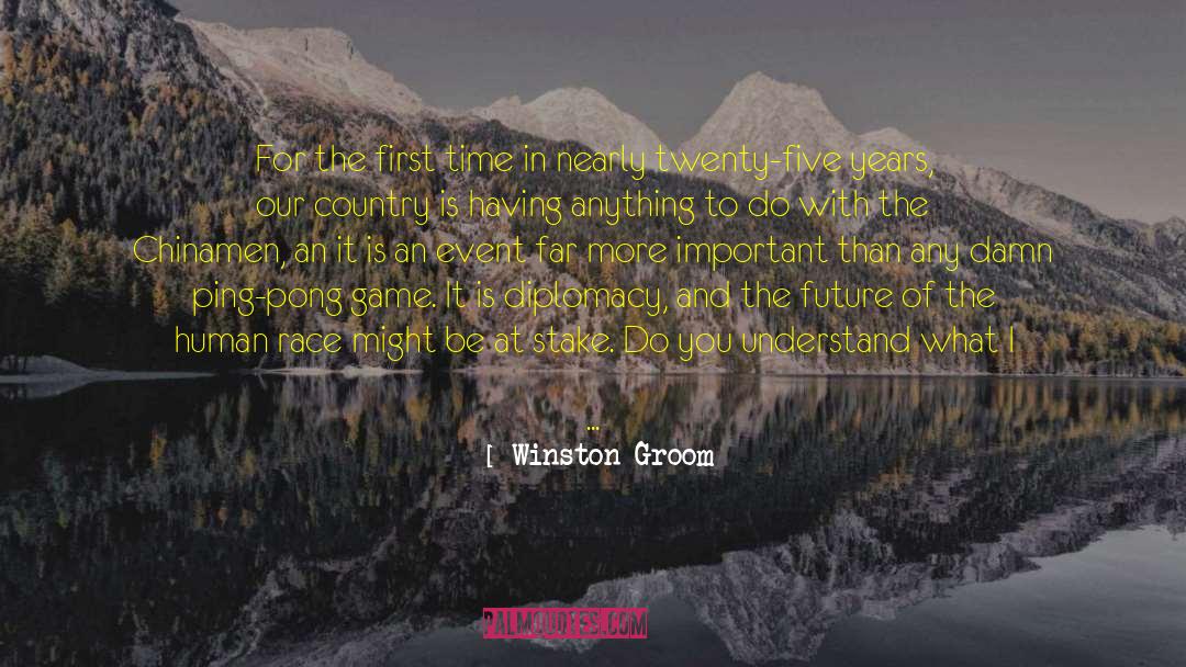 Winston Groom Quotes: For the first time in
