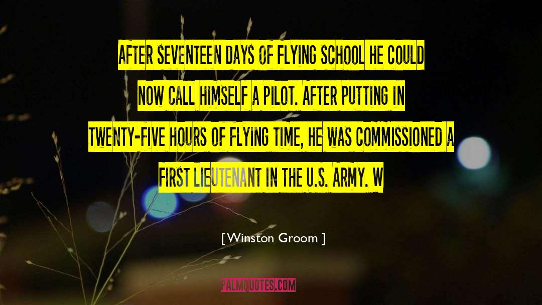 Winston Groom Quotes: After seventeen days of flying