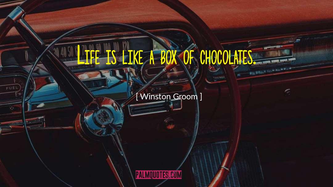 Winston Groom Quotes: Life is like a box