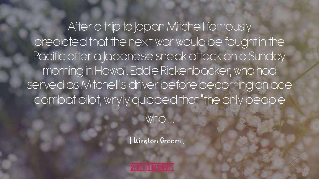 Winston Groom Quotes: After a trip to Japan