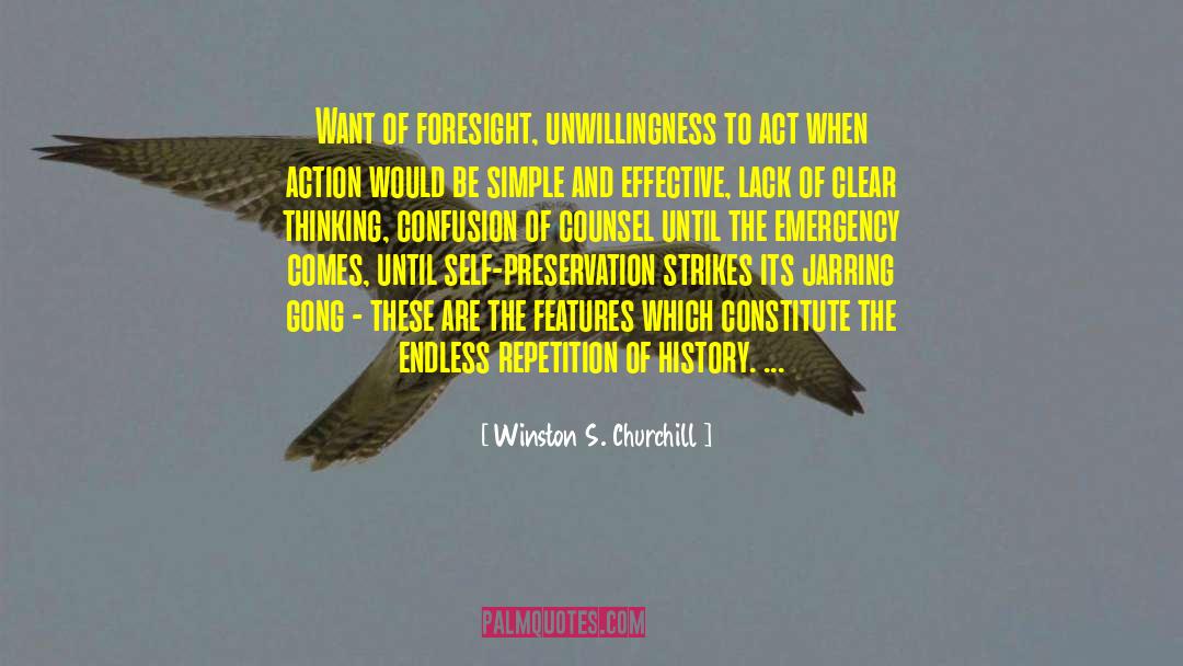 Winston S. Churchill Quotes: Want of foresight, unwillingness to