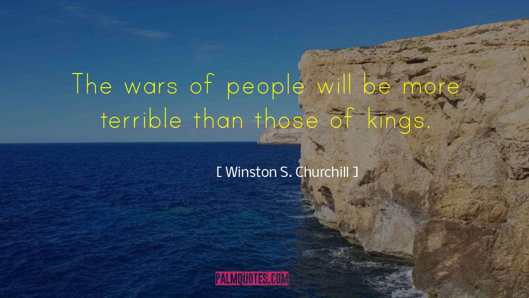 Winston S. Churchill Quotes: The wars of people will