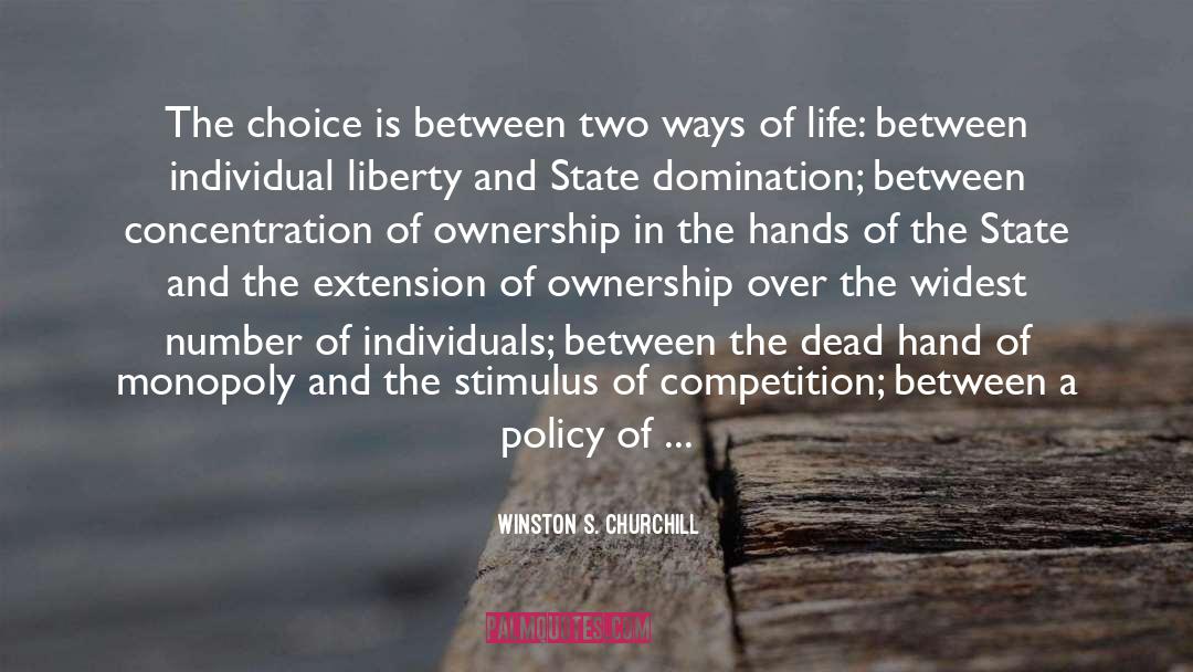 Winston S. Churchill Quotes: The choice is between two