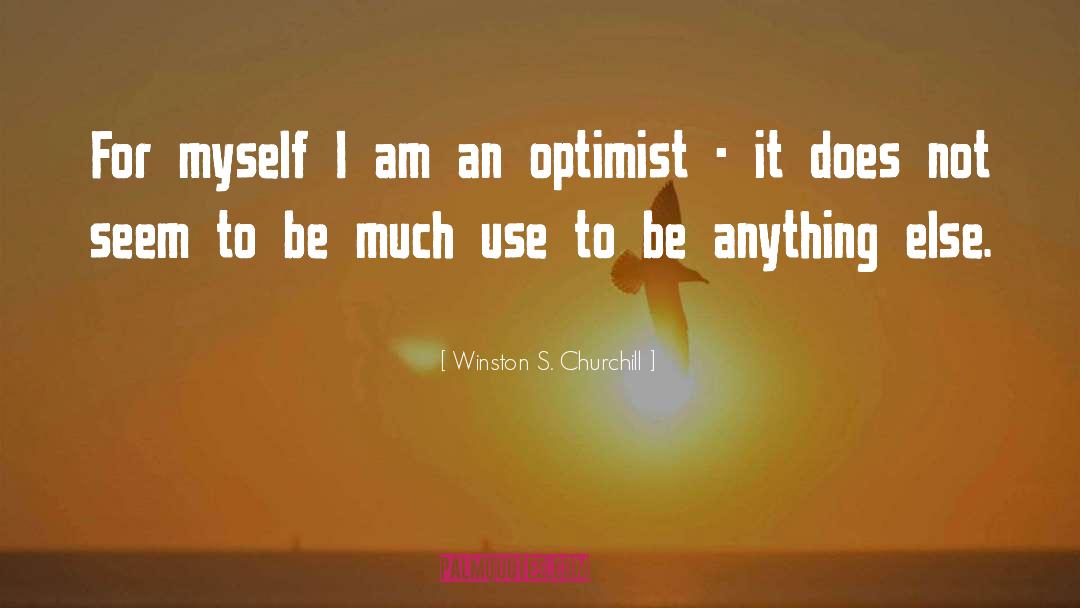 Winston S. Churchill Quotes: For myself I am an