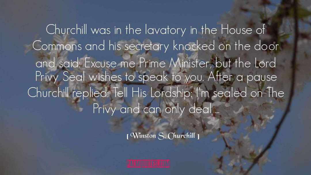 Winston S. Churchill Quotes: Churchill was in the lavatory