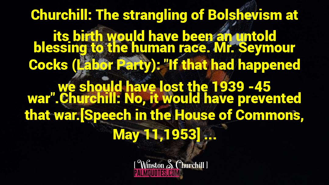 Winston S. Churchill Quotes: Churchill: The strangling of Bolshevism