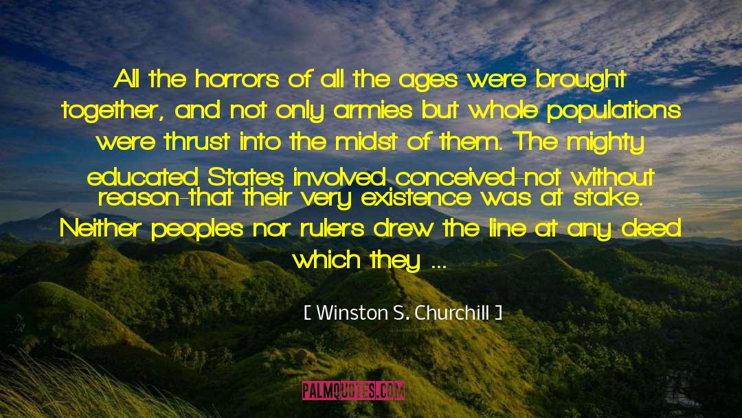 Winston S. Churchill Quotes: All the horrors of all