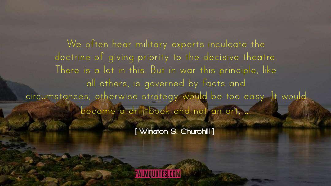 Winston S. Churchill Quotes: We often hear military experts