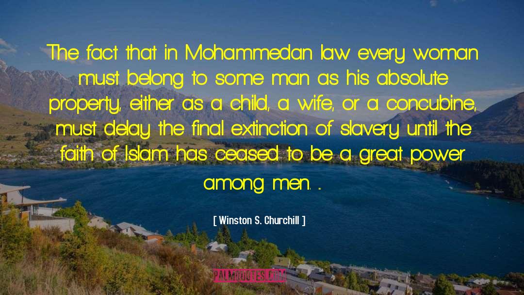 Winston S. Churchill Quotes: The fact that in Mohammedan