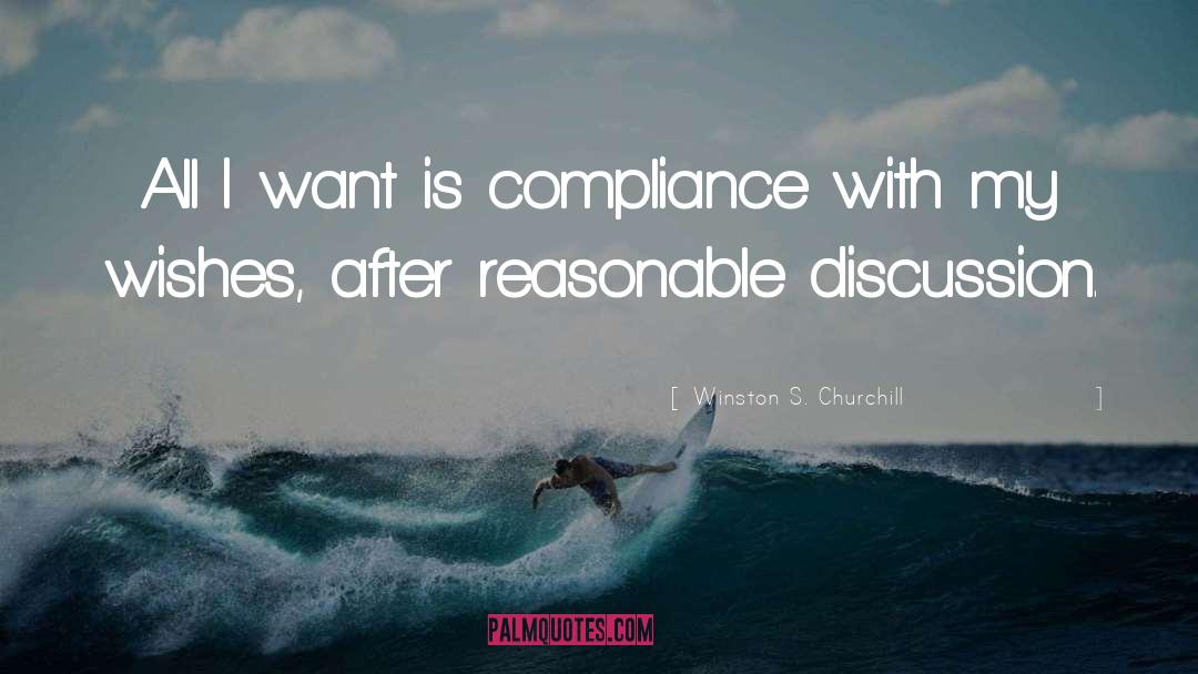 Winston S. Churchill Quotes: All I want is compliance